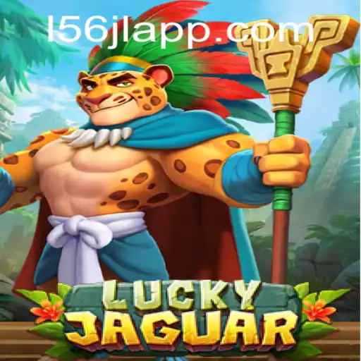 LuckyJaguar: Unveiling the Thrill of the 56jl App Game